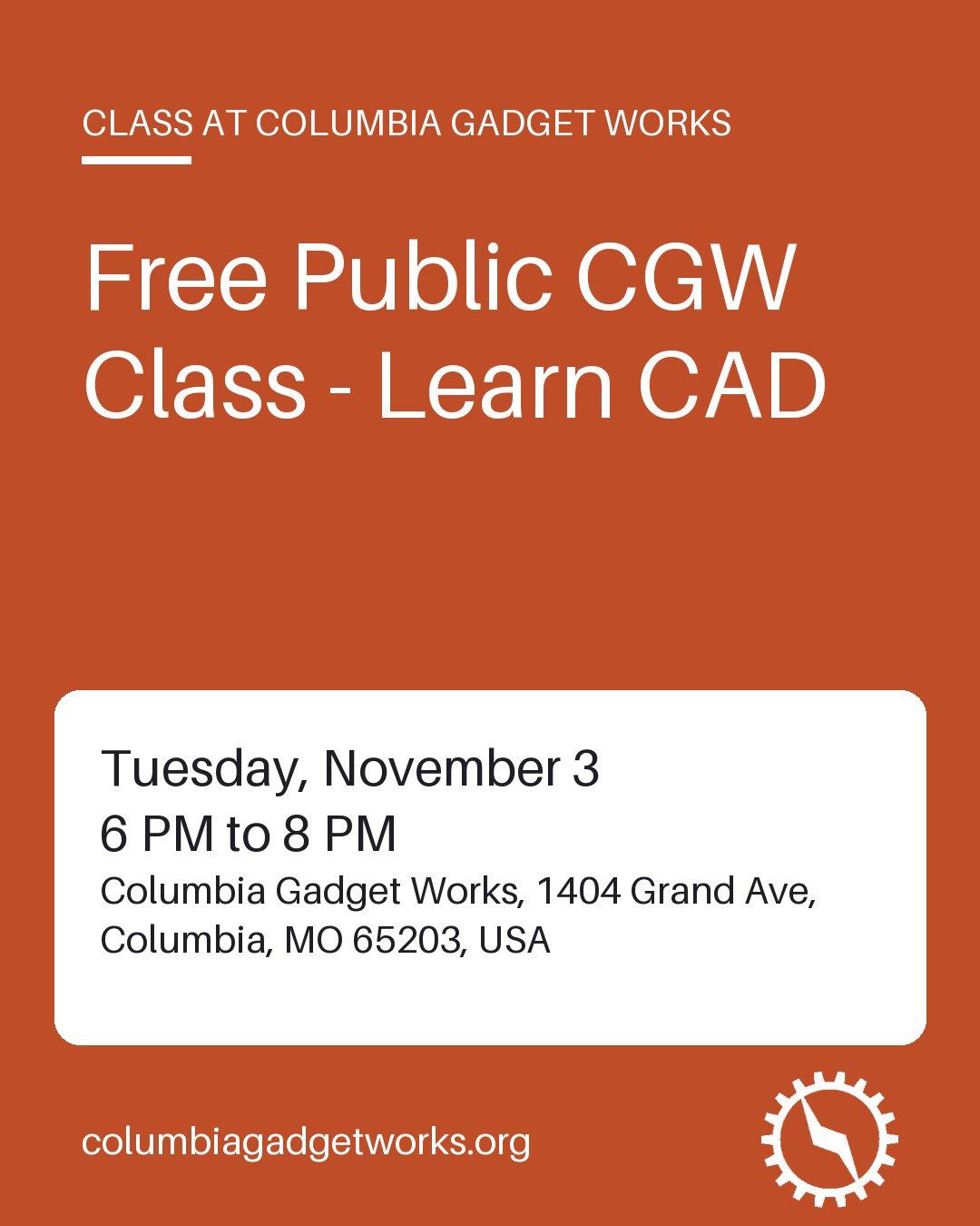 Orange event card reading Free Public CGW Class - Learn CAD, Tuesday, November 3, 6 PM to 8 PM at Columbia Gadget Works.